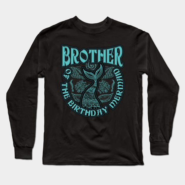 Brother of the Birthday Mermaid Long Sleeve T-Shirt by aneisha